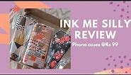 Ink Me Silly Review| Affordable Phone Covers @Rs 99 |