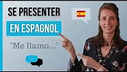 Comment SE PRÉSENTER En Espagnol - Apprendre L'Espagnol
