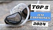 Top 5 Best IEM Earphones of 2024