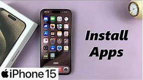 How To Install Apps On iPhone 15 & iPhone 15 Pro