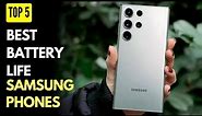 Top 5 : Best Battery Life Samsung Phones 2023