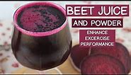 Benefits of Beet Juice and Powder, Potential for Enhanced Exercise Performance