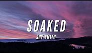 Shy Smith - Soaked (Lyrics)