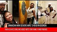 Jamaican Man Jermaine Jones Kills His Wife Nearly Severing Her Head In Georgia
