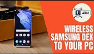 Samsung Dex Wirelessly to your PC