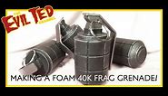 Making a Foam 40K Frag Grenade /Pattern /Giveaway