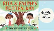 Rita and Ralph's Rotten Day: Kids books read aloud by Books with Blue