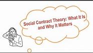 What Is Social Contract Theory and Why It Is Important?