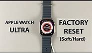 How To Factory Reset Apple Watch Ultra (Hard Reset And Soft Reset)