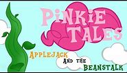 Pinkie Tales: Applejack and the Beanstalk