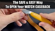 🛠 How to remove ALL Watch Casebacks (Without Causing Damage or Scratches) | The SAFE & EASY WAY 🛠