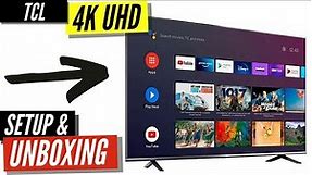 TCL 55 Inch 4K TV 4 Series Unboxing & Setup