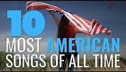 Top 10 American Patriotic Songs | Iconic American Songs