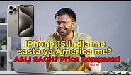 iPhone 15 India vs USA Price? Real Price Compared [Hindi]