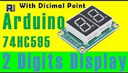 74HC595 Seven Segment 2 Digits LED Display with decimal points for Arduino