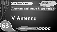 V Antenna basics, Radiation & Applications in Antenna and Wave Propagation by Engineering Funda