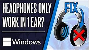 How to FIX Headphones Only Work in One Ear on PC Windows 10/11