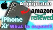 Amazon Renewed iPhone Xr 64gb Acceptable Condition What to expect?