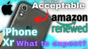 Amazon Renewed iPhone Xr 64gb Acceptable Condition What to expect?