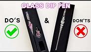 Glass Dip Pen Do's and Don'ts - Tips for using a glass dip pen