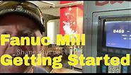 Fanuc Mill Getting Started