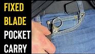 Easily Pocket Carry Your Fixed Blade - Plus More Knife Carry Tips!