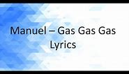 MANUEL - GAS GAS GAS (Lyrics)