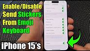 iPhone 15/15 Pro Max: How to Enable/Disable Send Stickers From Emoji Keyboard