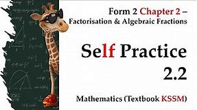 KSSM Form 2 Mathematics Chapter 2 | Self Practice 2.2 | Factorisation and Algebraic Fractions