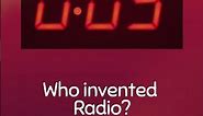 Who invented Radio?