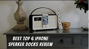 Best Top 6 iPhone Speaker Docks Review