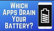 How to Fix iPhone Battery Draining Quickly - Which Apps Drain Your Battery?