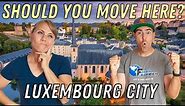 Luxembourg City | A Luxurious Fantasy or Is Real Life Possible?
