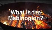 What is The Mabinogion?