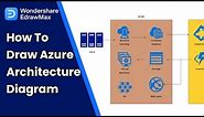 Azure Tutorial: How to Draw Azure Architecture Diagram