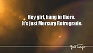 30 Mercury Retrograde Memes To Get You Through This Hellish Month