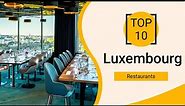 Top 10 Best Restaurants to Visit in Luxembourg | English