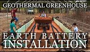 DIY Geothermal Greenhouse Part 4: Earth Battery INSTALLATION