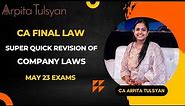 CA FINAL May23 - Company Laws - Super Quick Revision by CA Arpita Tulsyan