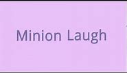 Sound effect - minion laugh