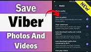 How To Save Viber Photos Or Videos