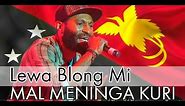 LEWA BLONG ME (LYRIC VIDEO) - MAL MENINGA KURI (PNG Music 2020)