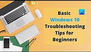 Basic Windows 10 Troubleshooting Tips for Beginners