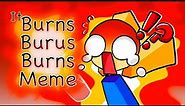 It burns burns burus || Remake || meme animation || Read desc