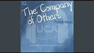 52. The Company of Others - Patrick Navas