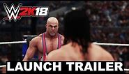 WWE 2K18 Launch Trailer