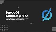 Custom Rom Havoc 3.9 FROM for Samsung Galaxy A10 AndroidQ(10)