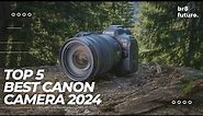 Best Canon Camera 2024 📸🔥 (Top 5 Picks For Video & Photography)