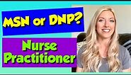 MSN or DNP? Which Nurse Practitioner Degree Should You Choose?