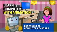 Basics of Computers | Computer Keyboard Keys and their Function [ Animation ] Uses of Keyboard